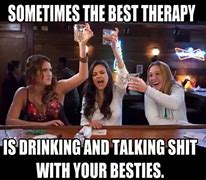 Image result for Funny Drinking with Friends Quotes