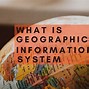 Image result for What Geografic System