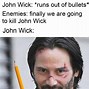 Image result for Keanu Reeves John Wick Meme