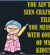 Image result for Do Mess with My Child Quotes