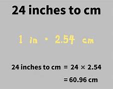 Image result for 24 in to Cm