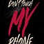 Image result for Don't Touch My Phone Red Eyes