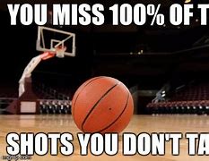 Image result for When You Miss Your Shot Meme