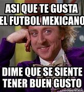 Image result for Memes Por Que Te Gusta El Futbol