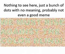 Image result for Damned That Green Dot Meme
