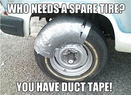 Image result for No Spare Tire Meme