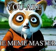 Image result for You Are the Master Meme