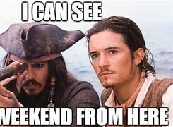Image result for Nearly the Weekend Meme