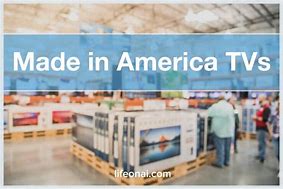 Image result for TVs Made in America