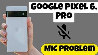 Image result for Pixel 6 Mic Location