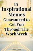 Image result for Encouraging Memes for Co-Workers