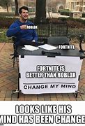Image result for Fortnite Change My Mind Meme