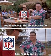 Image result for Super Bowl Who Cares Memes