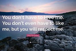 Image result for You Don't Have to Like Me