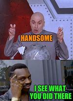 Image result for Hand Some Word You Meme