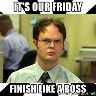 Image result for Boss Friday Meme