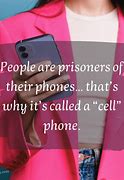 Image result for Funny Quotes About Cell Phones