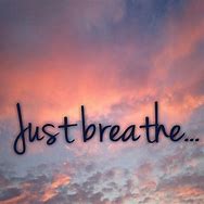 Image result for Just Breathe No Words