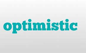 Image result for Optimistic Meaning