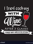 Image result for Funny Wine Sayings