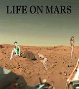 Image result for Life On Mars Meme