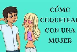 Image result for coqueteo