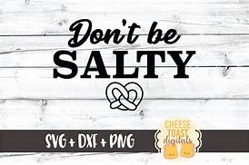 Image result for Don't Be Salty Clip Art