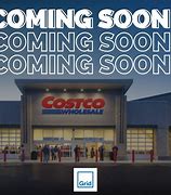 Image result for Costco Coming Soon