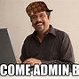 Image result for Funny About Admin Meme