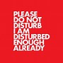 Image result for Disturb Quotes