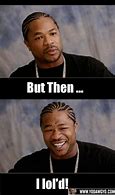 Image result for Xzibit at First Meme