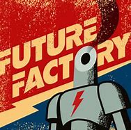 Image result for MIT Future Factory