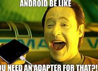 Image result for Memes About Android Phones