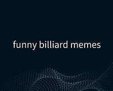 Image result for Funny Billiards Memes