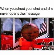 Image result for When You Shoot Your Shot Meme