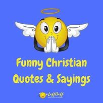 Image result for Funny Positive Christian Quotes