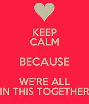 Image result for Stay Calm Toghether