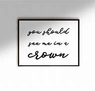 Image result for You Should See Me in a Crown Lyrics Printable
