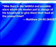Image result for Faithful Servant Matthew 24