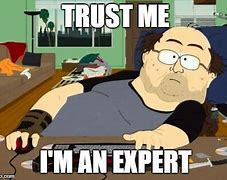 Image result for Trust Me I'm an Expert
