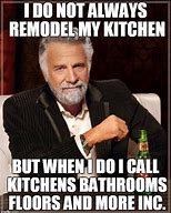 Image result for Kitchen Remodel Memes