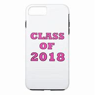 Image result for Class of 2018 Phone Case