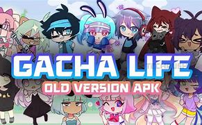 Image result for Gacha Life Old Versión Apk