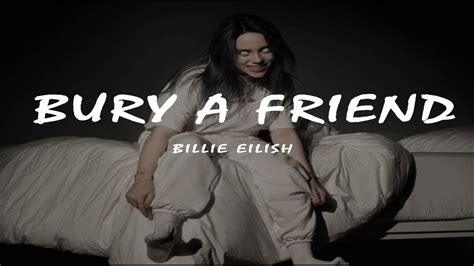 Billie Eilish Bury A Friend