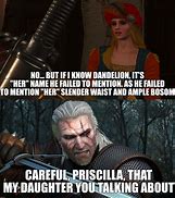 Image result for Geralt and Dandelion Memes