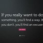 Image result for If You Really Want to Do Something Quote