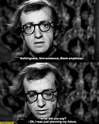 Image result for Woody Allen Meme