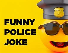 Image result for Police Humor