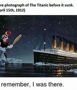 Image result for If the Titanic Sank Today Meme