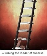 Image result for Climbing Ladder Meme